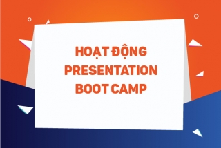 HOẠT ĐỘNG PRESENTATION BOOT CAMP
